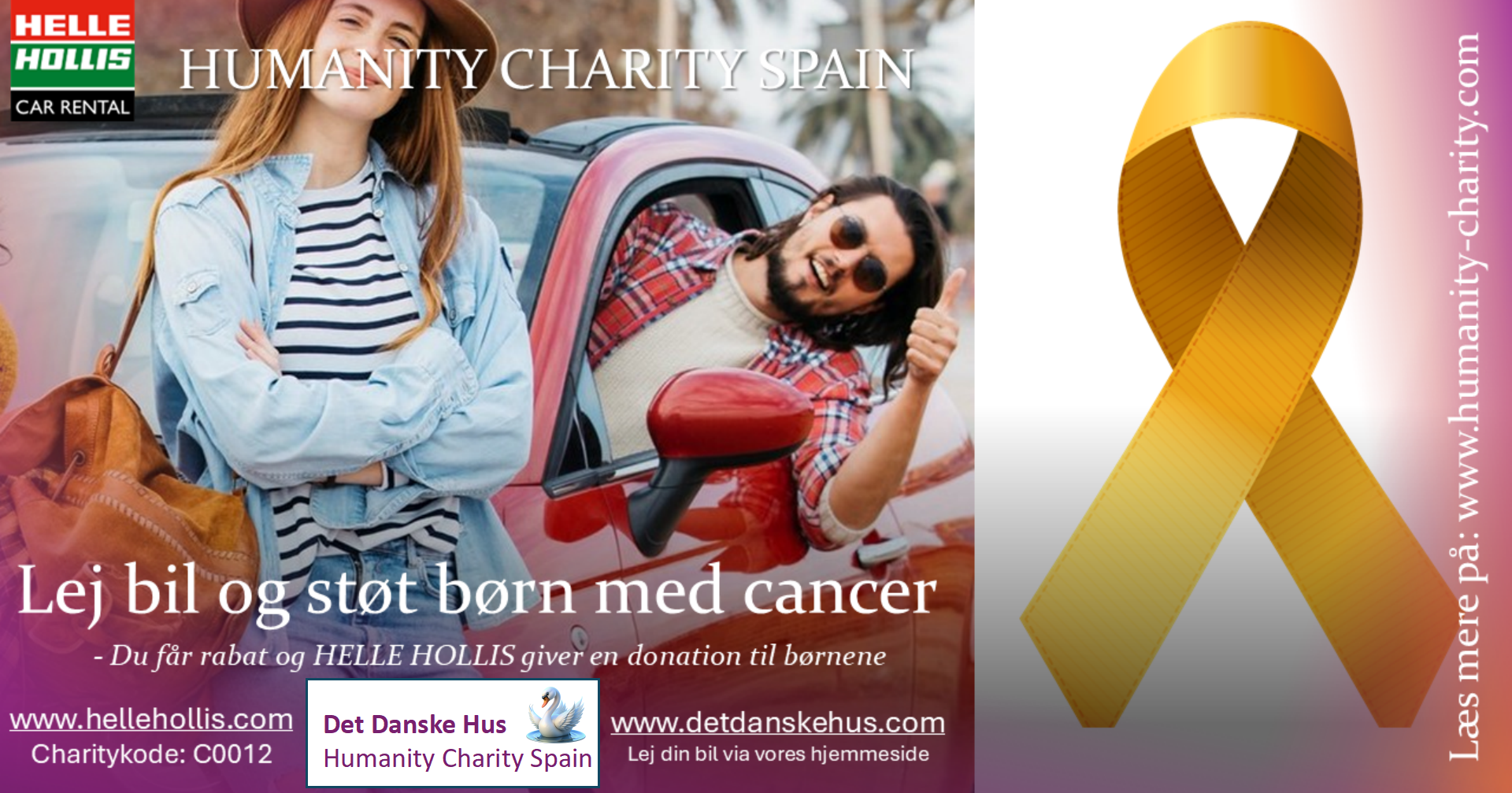 KLIK på billedet og lej din bil hos HELLE HOLLIS - du får rabat på billejen og HELLE HOLLIS giver en donation til børn med cancer på Costa del Sol via DET DANSKE HUS  - Costa del Sol "HUMANITY CHARITY SPAIN"